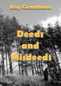 Deeds and Misdeeds by Roy Grantham