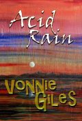 Acid Rain by Vonnie Giles
